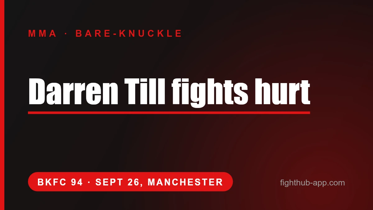 Darren Till fights hurt — FightHub