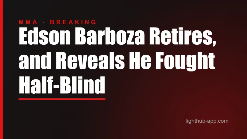 Edson Barboza Retires, and Reveals He Fought Half-Blind — FightHub