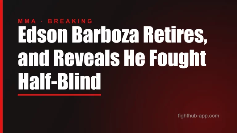 Edson Barboza Retires, and Reveals He Fought Half-Blind — FightHub