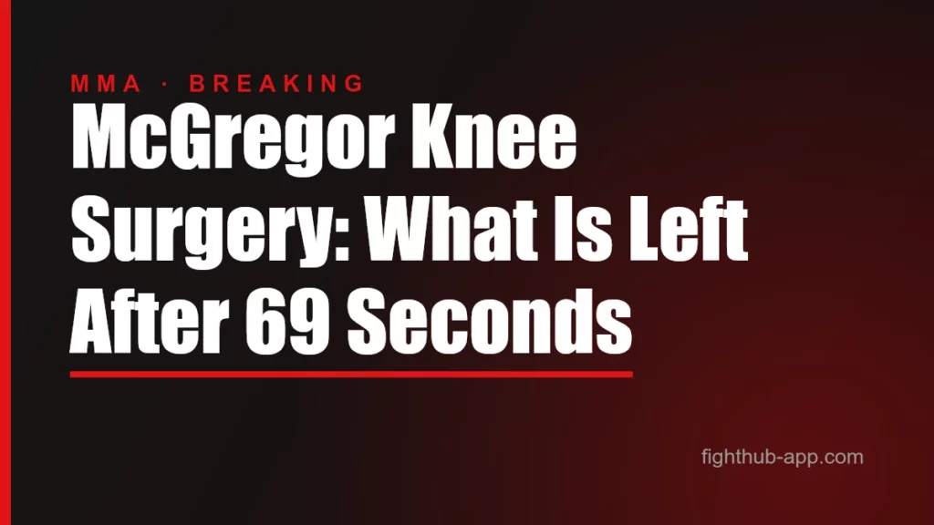 McGregor Knee Surgery: What Is Left After 69 Seconds — FightHub