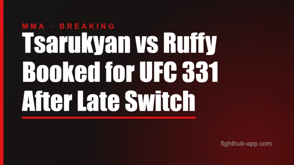 Tsarukyan vs Ruffy Booked for UFC 331 After Late Switch — FightHub