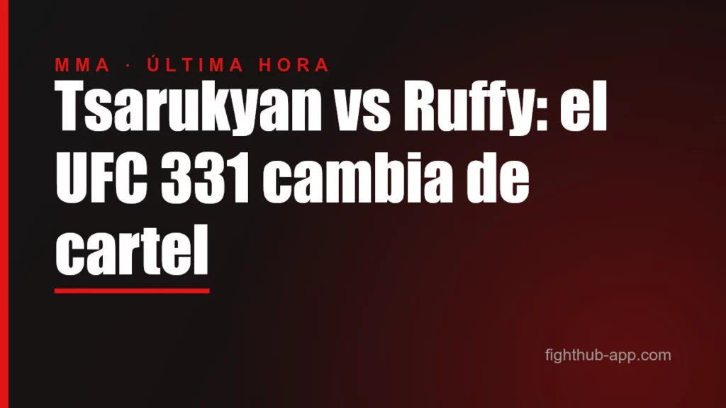 Tsarukyan vs Ruffy: el UFC 331 cambia de cartel — FightHub
