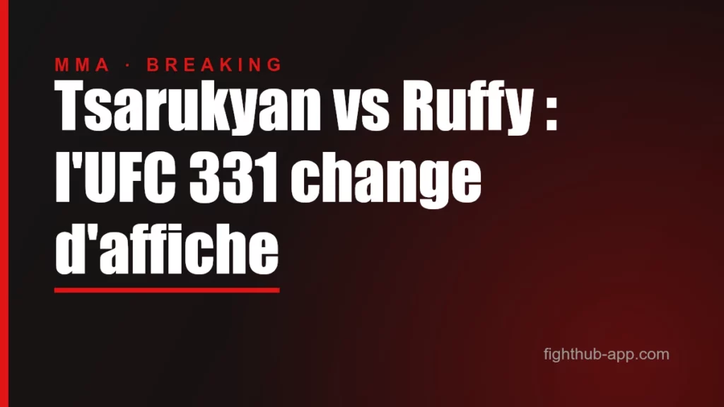 Tsarukyan vs Ruffy : l'UFC 331 change d'affiche — FightHub