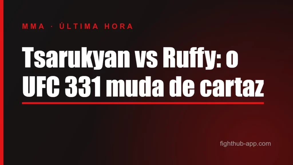 Tsarukyan vs Ruffy: o UFC 331 muda de cartaz — FightHub