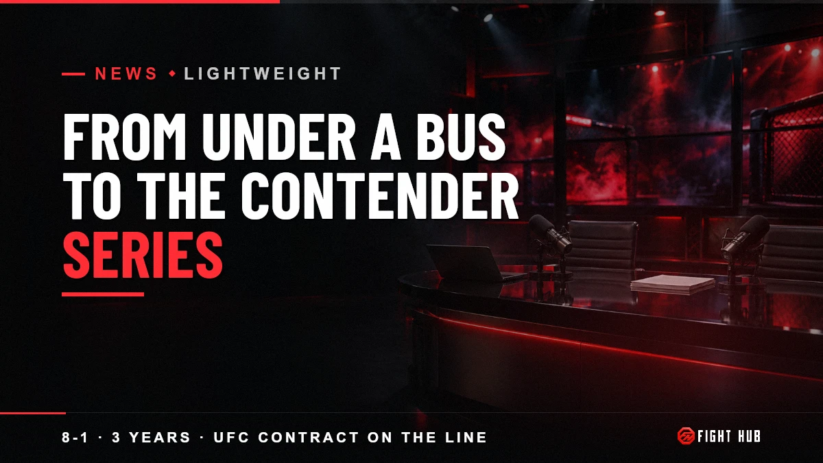 From under a bus to the Contender Series — FightHub