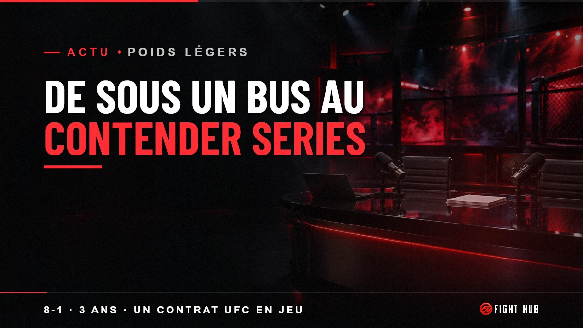 De sous un bus au Contender Series — FightHub